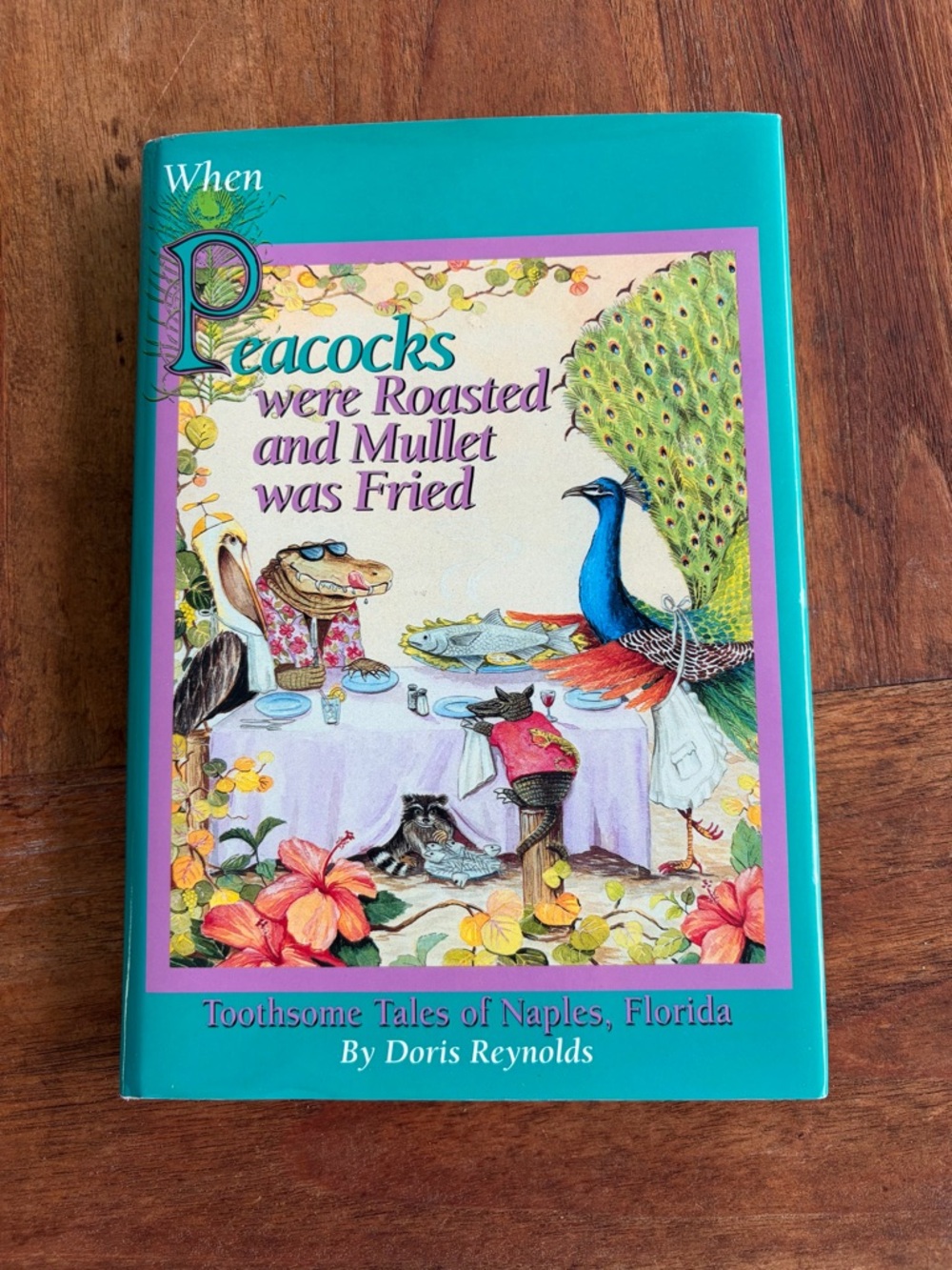 When Peacocks Were Roasted and Mullet Was Fried by Doris Reynolds